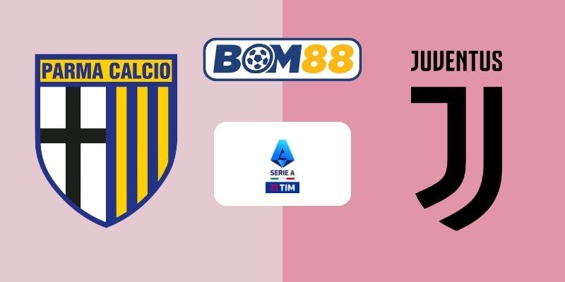 BOM88 Soi kèo Parma vs Juventus 02h45 ngày 02/02/2026 - Serie A