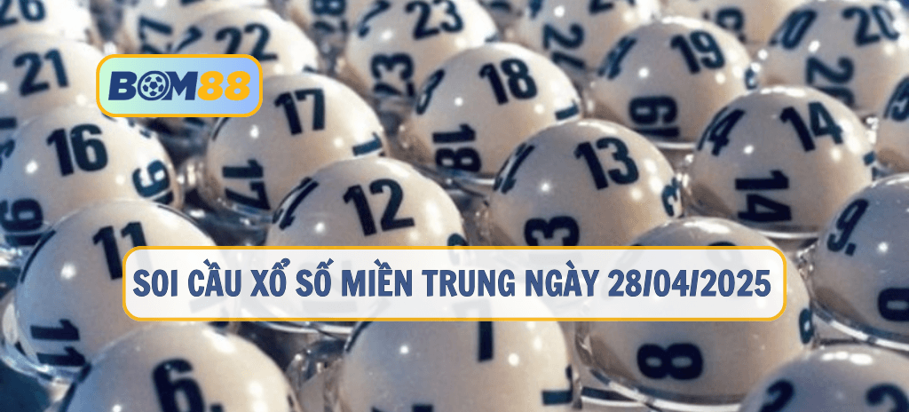 BOM88 Soi cầu XSMT ngày 28/04/2025 – Chốt số đẹp cho hai đài Phú Yên và Thừa Thiên Huế cùng Bom88