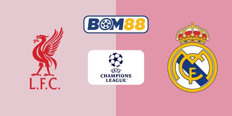 BOM88 Soi kèo Liverpool vs Real Madrid 03h00 ngày 05/11/2025 - Champions League