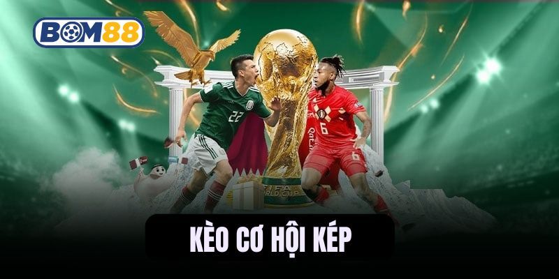 BOM88 Bí quyết chơi kèo cơ hội kép thắng lớn tại Bom88